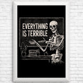 Everything is Terrible - Posters & Prints