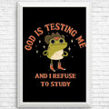 God is Testing Me - Posters & Prints