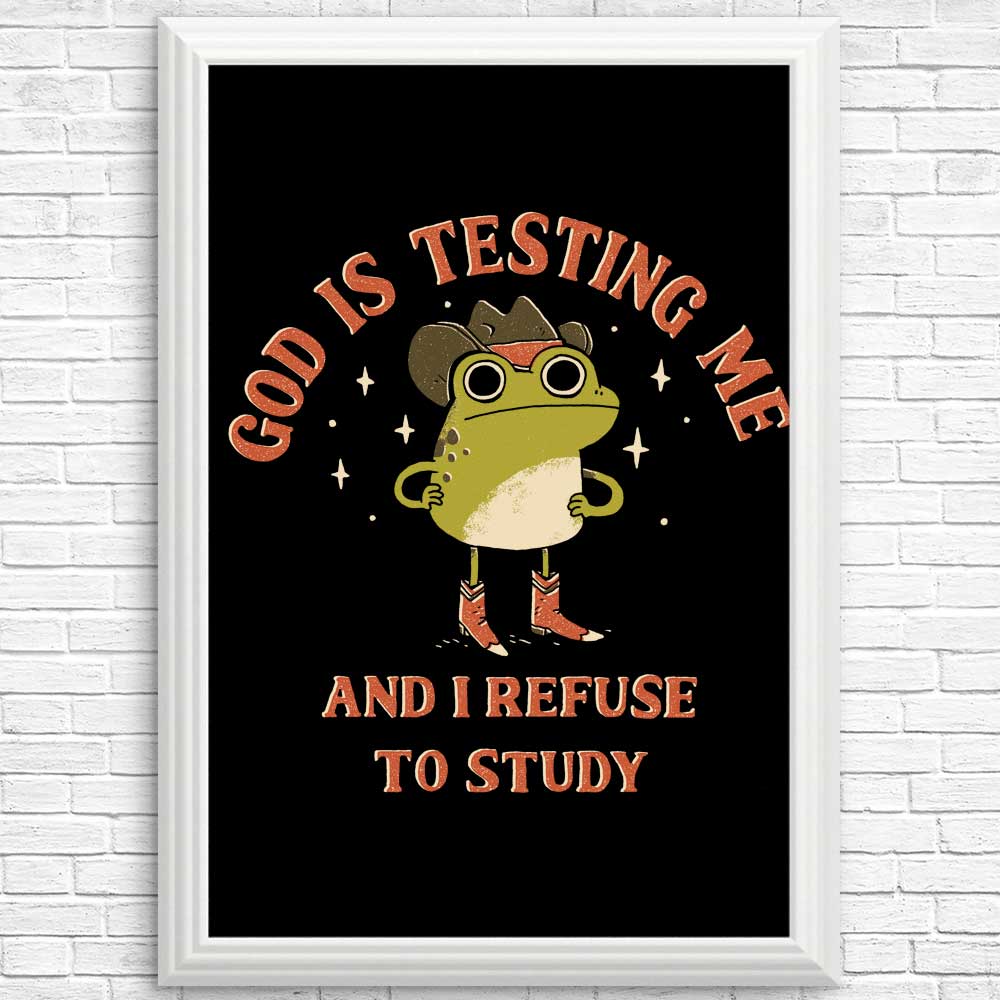 God is Testing Me - Posters & Prints