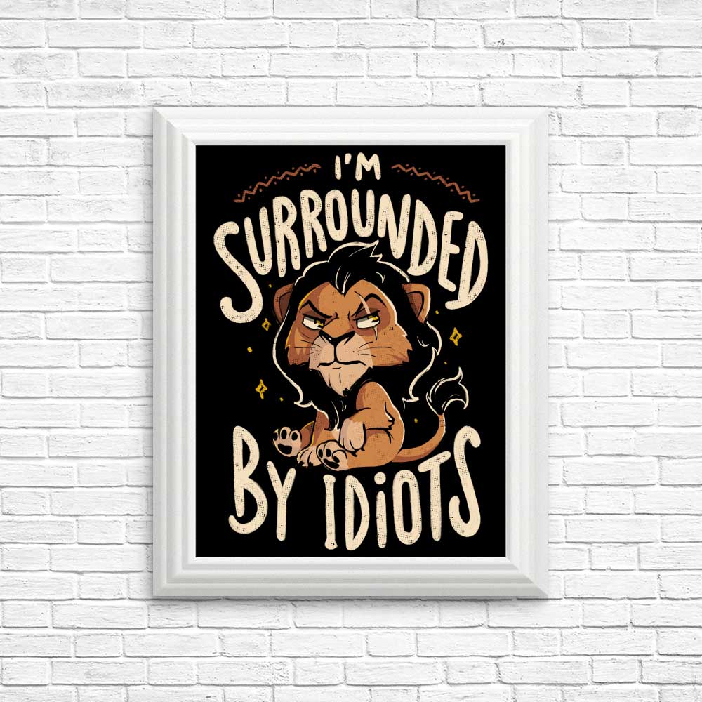 Surrounded by Idiots - Posters & Prints