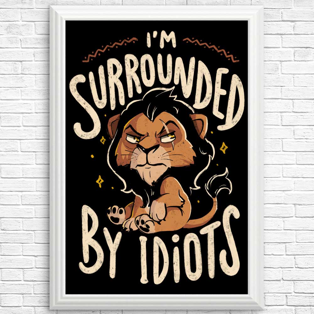 Surrounded by Idiots - Posters & Prints