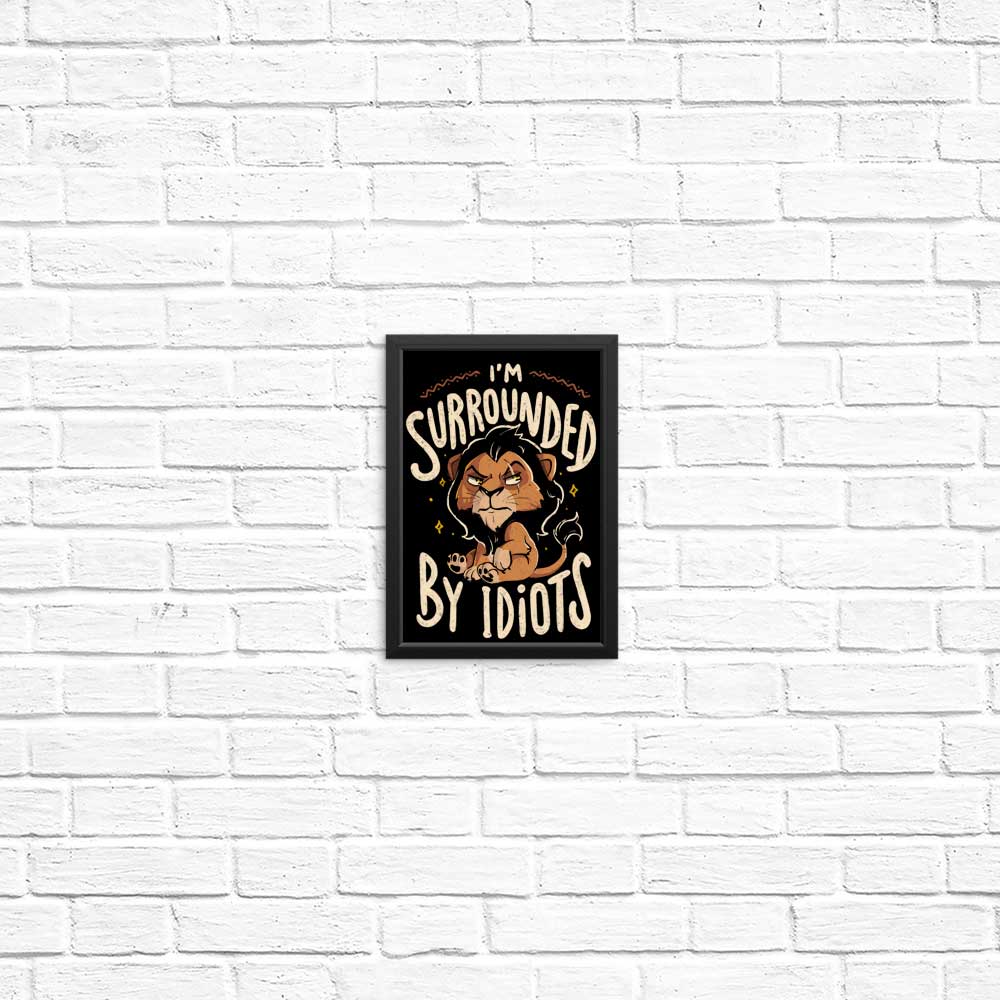 Surrounded by Idiots - Posters & Prints